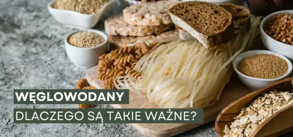Węglowodany - Przewodnik: Co jeść, by mieć energię i sytość?